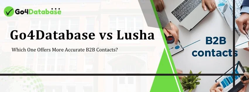 Go4Database vs Lusha: Which One Offers More Accurate B2B Contacts?