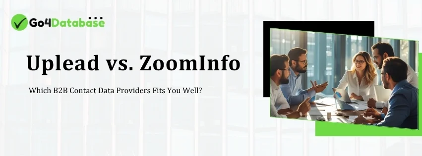 Uplead vs. ZoomInfo: Which B2B Contact Data Providers Fits You Well?